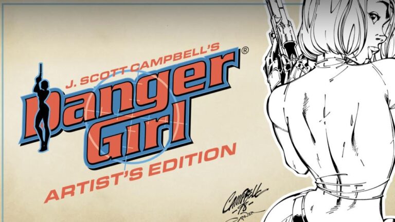 Skybound and Act 4 is J. Start Kickstarter for Scott Campbell’s “Danger Girl Artist’s Edition.”